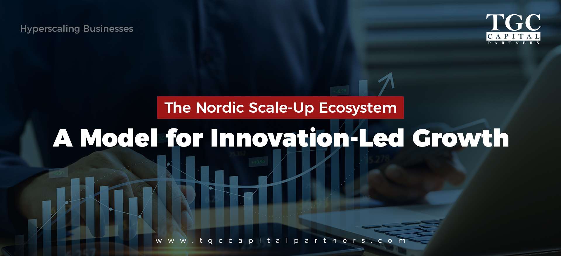 The Nordic Scale-Up Ecosystem: A Model for Innovation-Led Growth
