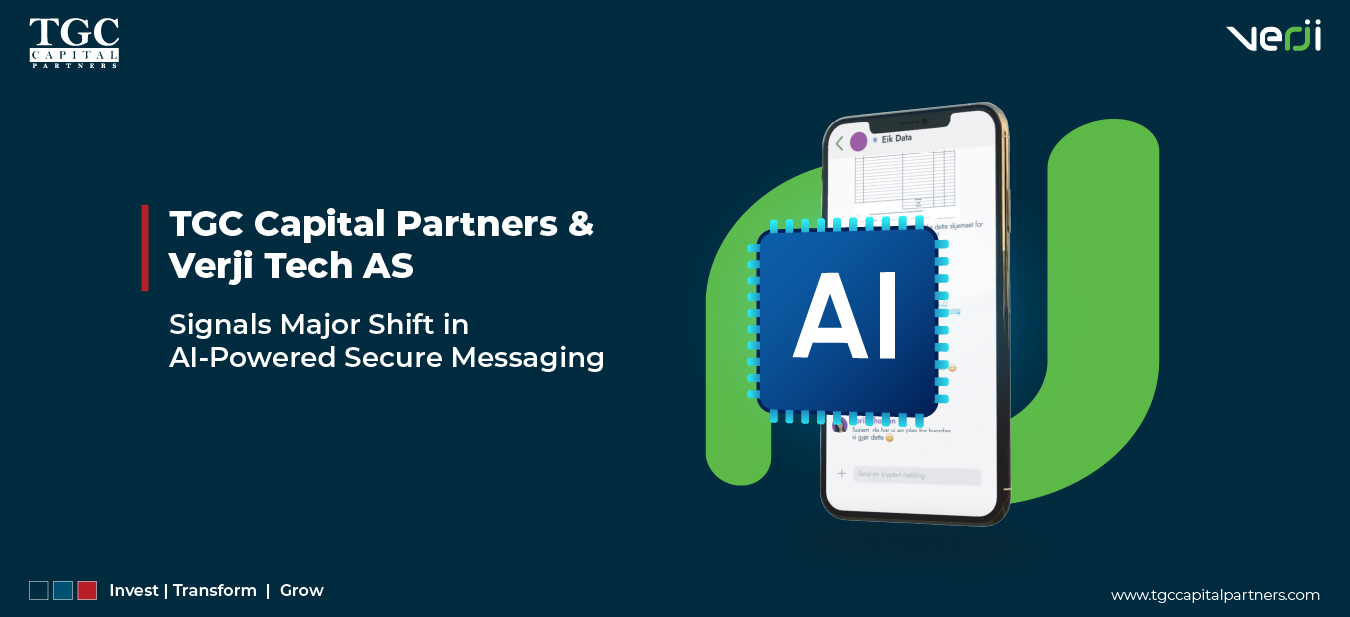 TGC CAPITAL PARTNERS –Verjitech Deal Signals Major Shift in AI-Powered Secure Messaging TGC CAPITAL PARTNERS –Verjitech Deal Signals Major Shift in AI-Powered Secure Messaging