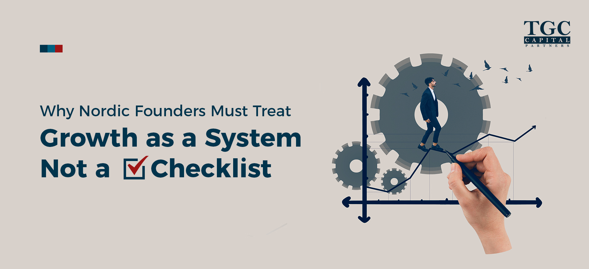 Why Nordic Founders Must Treat Growth as a System – Not a Checklist